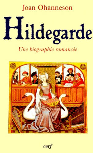 Joan Ohanneson - Hildegarde. Une Biographie Romancee.