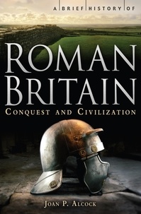 Joan P. Alcock - A Brief History of Roman Britain.