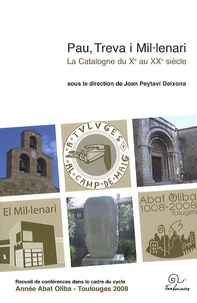 Joan Peytavi-Deixona - Pau, Treva i Mil lenari, La Catalogne du Xe au XXe siècle.