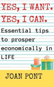  Joan POnt - Yes, I Want. Yes, I Can. Essential Tips to Prosper Economically in Your Life. - Yes, I can. Yes, I want., #2.