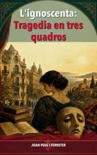 L'ignoscenta: Tragedia en tres quadros