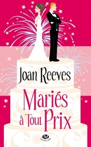 Joan Reeves - Mariés à tout prix.