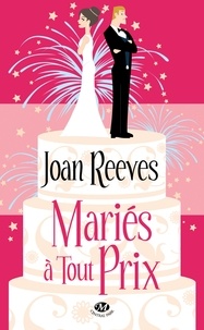 Joan Reeves - Mariés à tout prix.