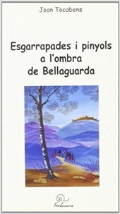 Joan Tocabens - Esgarrapades i pinyols a l'ombra de Bellaguardia.
