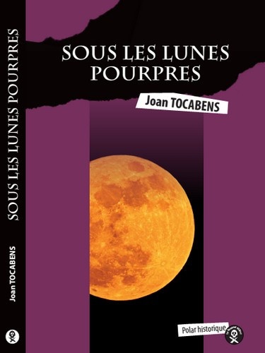 Joan Tocabens - Sous les lunes pourpres.