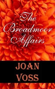  Joan Voss - The Broadmoor Affairs.