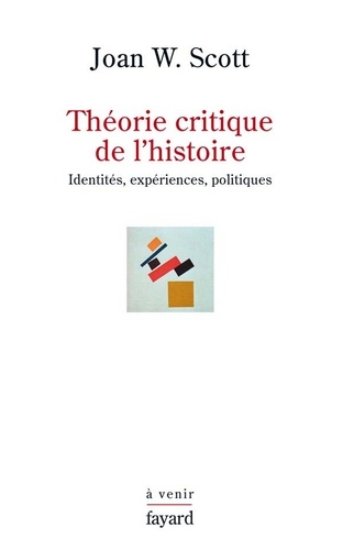 Théorie critique de l'histoire. Identités, expériences, politiques