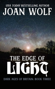  Joan Wolf - The Edge of Light - Dark Ages of Britain, #3.