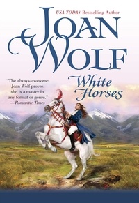 Joan Wolf - White Horses.