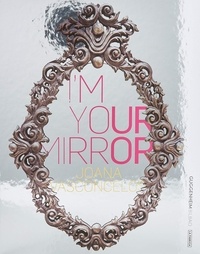Joana Vasconcelos - Joana vasconcelos i'm your mirror - Editions en anglais/espagnol/portugais.
