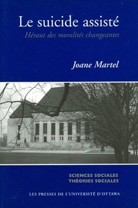 Joane Martel - Le Suicide assisté - Héraut des moralités changeants.