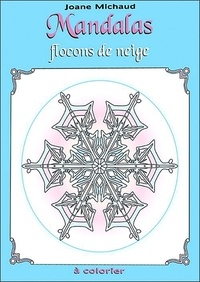 Joane Michaud - Mandalas - Flocons de neige.