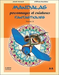 Joane Michaud - Mandalas - Volume 2, Personnages et créatures fantastiques.