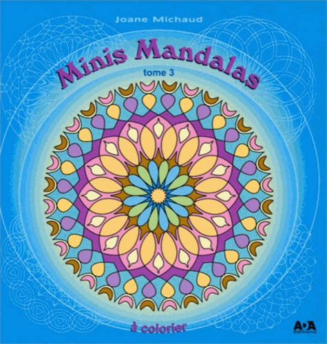 Joane Michaud - Minis Mandalas - Tome 3.