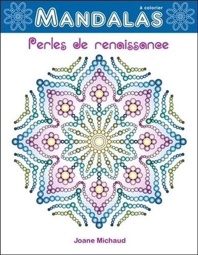 Joane Michaud - Perles de renaissance - Mandalas à colorier.