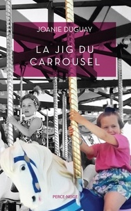 Joanie Duguay - La jig du carrousel.