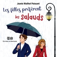 Joanie Mailhot Poissant et Alexandre L'Heureux - Les filles préfèrent les salauds.