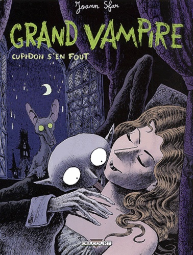 Joann Sfar - Grand Vampire Tome 1 : Cupidon s'en fout.