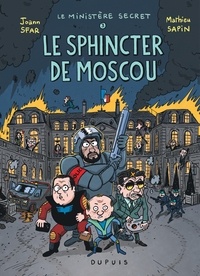 Joann Sfar et Mathieu Sapin - Le Ministère Secret Tome 3 : Le Sphincter de Moscou.