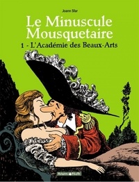 Joann Sfar - Le Minuscule Mousquetaire Tome 1 : L'Académie des Beaux-Arts.