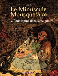 Joann Sfar - Le Minuscule Mousquetaire Tome 2 : La Philosophie dans la baignoire.
