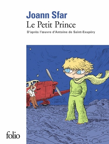Joann Sfar - Le Petit Prince - D'après l'oeuvre d'Antoine de Saint-Exupéry.