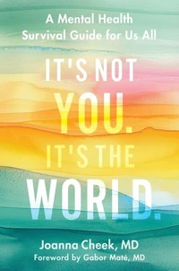 It's Not You, It's the World