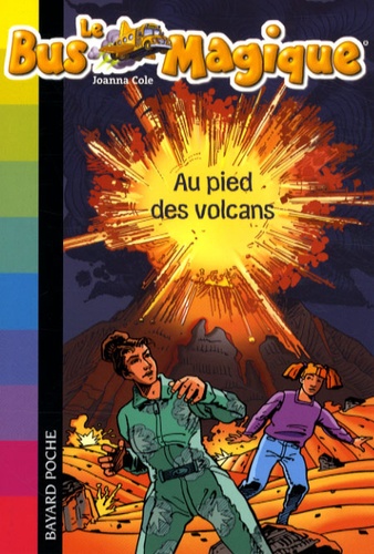Joanna Cole - Le Bus Magique Tome 15 : Au pied des volcans.