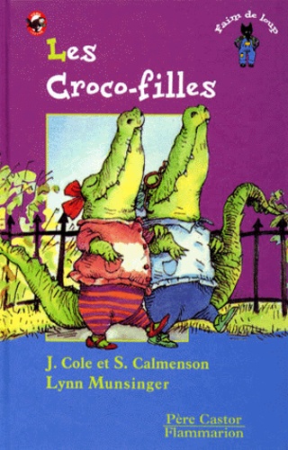 Joanna Cole et Lynn Munsinger - Les Croco-Filles.