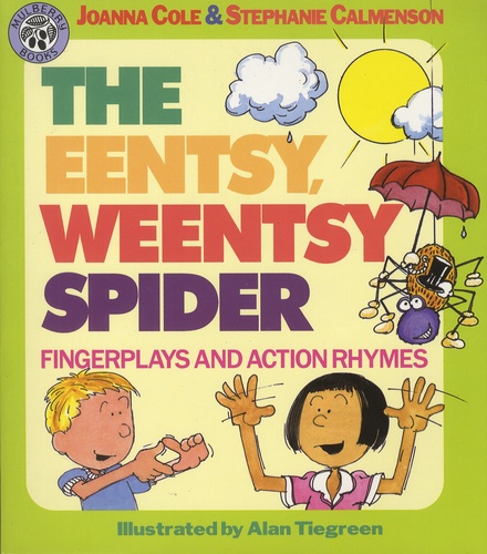 Joanna Cole et Stephanie Calmenson - The Eentsy, Weentsy Spider - Fingerplays and Action Rhymes.