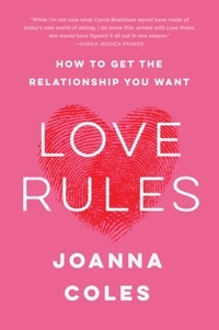 Joanna Coles - Love Rules - How to Find a Real Relationship in a Digital World.