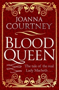 Joanna Courtney - Blood Queen.