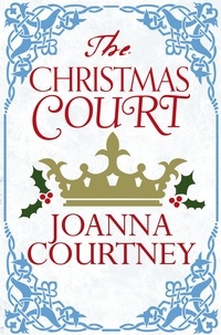 Joanna Courtney - The Christmas Court.