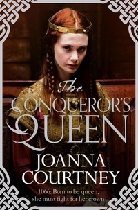Joanna Courtney - The Conqueror's Queen.