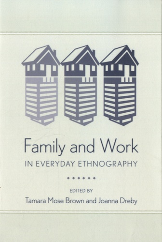 Joanna Dreby - Family and Work in Everyday Ethnography.
