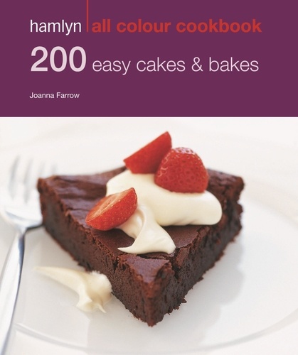 Joanna Farrow - Hamlyn All Colour Cookery: 200 Easy Cakes &amp; Bakes - Hamlyn All Colour Cookbook.