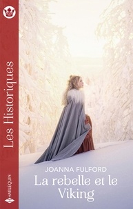 Joanna Fulford - La rebelle et le Viking.