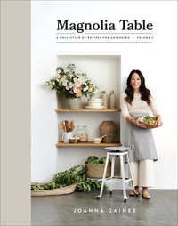 Joanna Gaines - Magnolia Table, Volume 2 - A Collection of Recipes for Gathering.