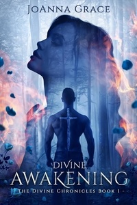  JoAnna Grace - Divine Awakening - The Divine Chronicles, #2.
