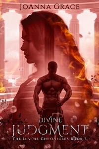  JoAnna Grace - Divine Judgment - The Divine Chronicles, #3.