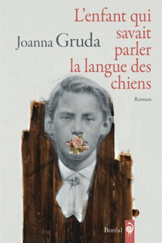 Joanna Gruda - L'enfant qui savait parler la langue des chiens.