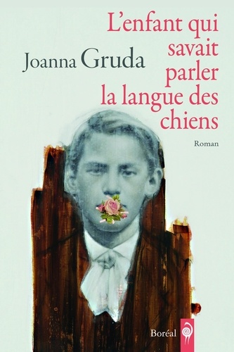 Joanna Gruda - L'enfant qui savait parler la langue des chiens.