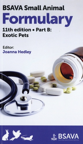 BSAVA Small Animal Formulary. Part B: Exotic Pets 11th edition