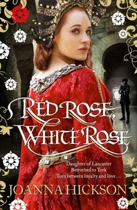 Joanna Hickson - Red Rose, White Rose.