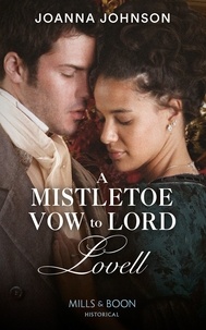 Joanna Johnson - A Mistletoe Vow To Lord Lovell.