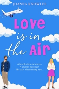 Joanna Knowles - Love is in the Air - The perfect romance to curl up with.