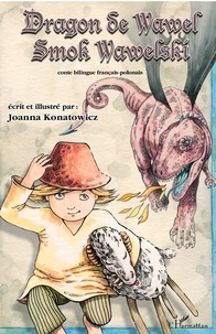 Joanna Konatowicz - Dragon de Wawel - Edition bilingue français-polonais.