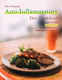  Joanna Lynch - The Ultimate Anti-Inflammatory Diet Cookbook : quick and healthy anti-inflammatory diet to help you reduce inflammation and live a healthy life.