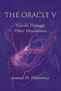  Joanna M. Pilatowicz - Oracle V – Travels Through Other Dimensions - The Oracle, #5.
