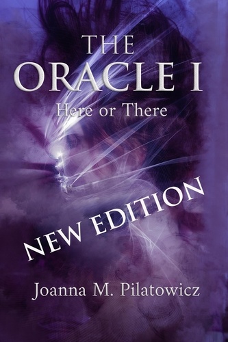  Joanna M. Pilatowicz - The Oracle I - Here or There - The Oracle.
